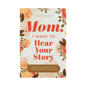 Mom, I Want to Hear Your Story Journal