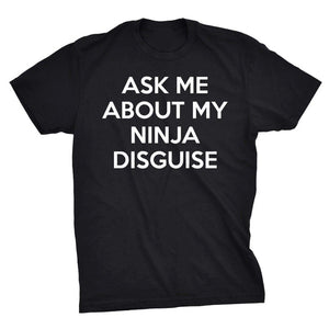 Ninja Disguise Tee (Buy 2 Get 1 FREE)